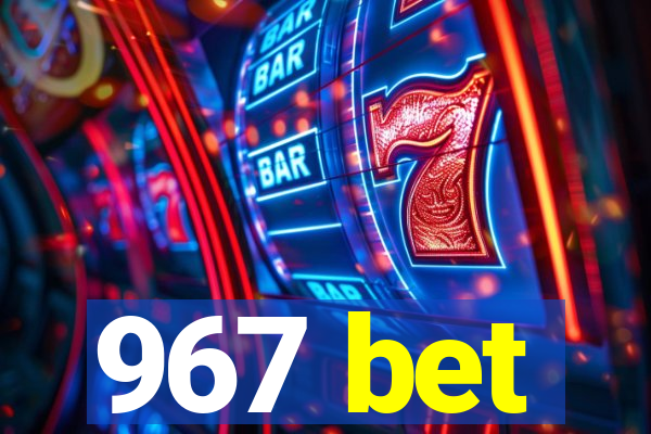 967 bet